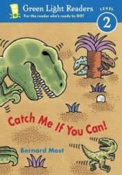 book cover of Catch Me If You Can! by Bernard Most