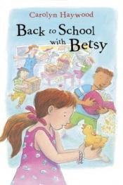 book cover of Back to School with Betsy (Odyssey/Harcourt Young Classic) by Carolyn Haywood