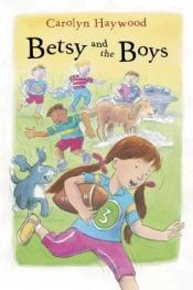 book cover of Betsy- Betsy and the Boys by Carolyn Haywood