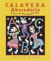 book cover of Calavera Abecedario: A Day of the Dead Alphabet Book by Jeanette Winter