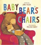 book cover of Baby Bear's chairs by ジェイン・ヨーレン