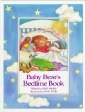 book cover of Baby Bear's bedtime book by ジェイン・ヨーレン