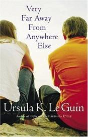 book cover of Very Far Away From Anywhere Else by Ursula Kroeberová Le Guinová