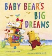 book cover of Baby Bear's Big Dreams by Jane Yolen