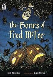 book cover of The Bones of Fred McFee by Eve Bunting