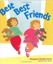 book cover of Best best friends by Margaret Chodos-Irvine