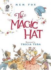 book cover of The magic hat by Mem Fox