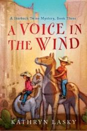 book cover of A Voice in the Wind by Kathryn Lasky