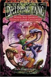 book cover of When Bad Snakes Attack Good Children by Dan Greenburg