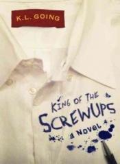 book cover of King of the screwups by K.L. Going