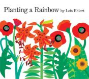 book cover of Planting a rainbow by Lois Ehlert