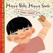 book cover of Happy Belly, Happy Smile by Rachel Isadora