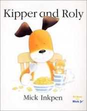 book cover of Kipper and Roly (Kipper) by Mick Inkpen