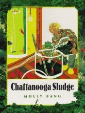 book cover of Chattanooga Sludge by Molly Bang