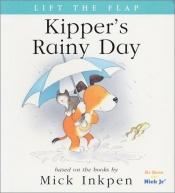 book cover of Kipper's Rainy Day: [Lift the Flap] by Mick Inkpen