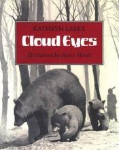 book cover of Cloud Eyes by Kathryn Lasky