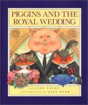 book cover of Piggins and the royal wedding by Jane Yolen