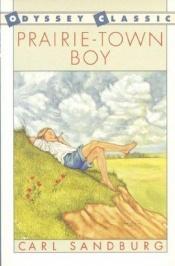 book cover of Prairie-Town Boy by Carl Sandburg