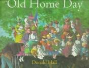 book cover of Old Home Day by Donald Hall