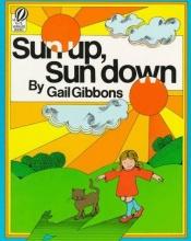 book cover of Sun Up Sun Down by Gail Gibbons