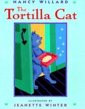 book cover of The Tortilla Cat by Nancy Willard