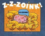 book cover of Z-Z-Zoink! by Bernard Most