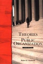 book cover of Theories of public organization by Robert B. Denhardt