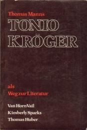 book cover of Thomas Manns Tonio Kroger Als Weg Zur Literatur by תומאס מאן