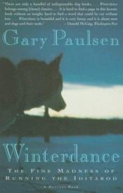 book cover of Winterdance: The Fine Madness of Running the Iditarod by Gary Paulsen