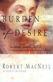 book cover of Burden of Desire by Robert MacNeil