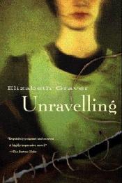 book cover of Unravelling by Elizabeth Graver