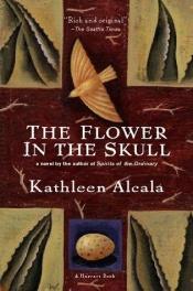 book cover of La Flor en la Calavera by Kathleen Alcalá