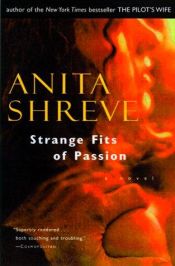 book cover of Strange fits of passion by Anita Shreve