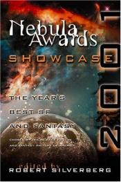 book cover of Nebula Awards Showcase 2001: The Year's Best SF and Fantasy Chosen by the Science Fiction and Fantasy Writers of Am by Robert Silverberg