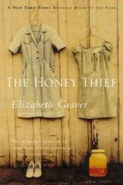 book cover of The Honey Thief [Lit.55] by Elizabeth Graver