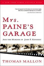 book cover of Mrs. Paine's garage and the murder of John F. Kennedy by Thomas Mallon