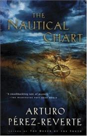 book cover of The Nautical Chart by Arturo Pérez-Reverte