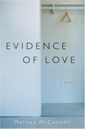 book cover of Evidence of Love by Melissa McConnell