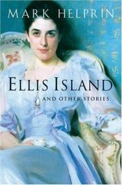 book cover of Ellis Island & Other Stories by Mark Helprin
