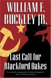 book cover of Last Call for Blackford Oakes: A Blackford Oakes Mystery by William F. Buckley, Jr.