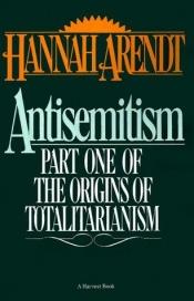 book cover of Antisemitism: Part One of The Origins of Totalitarianism by Hannah Arendt