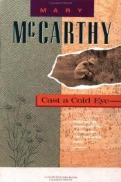 book cover of Cast a cold eye by Mary McCarthy