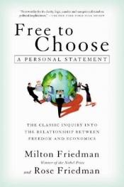 book cover of Free to Choose by Rose D. Friedman|Милтън Фридман