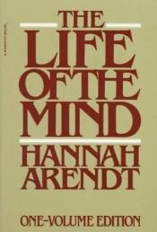 book cover of The life of the mind by Hannah Arendt