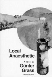 book cover of Local Anaesthetic by Günter Grass