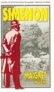 book cover of Maigret Vichyssä komisario Maigret'n tutkimuksia by Georges Simenon