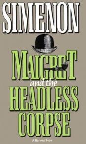 book cover of Maigret and the Headless Corpse by Georgius Simenon