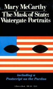 book cover of The mask of state: Watergate portraits by Mary McCarthy