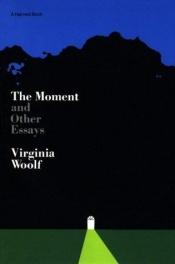 book cover of The moment, and other essays by Вирџинија Вулф
