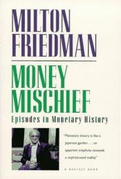 book cover of Money Mischief by 米爾頓·傅利曼